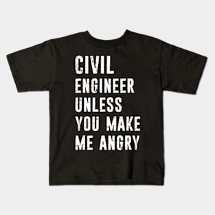 Civil Engineer Gift - Civil Engineering Unless You Make Me Angry Distressed Typography Short-Sleeve Unisex Tee T-Shirt Kids T-Shirt